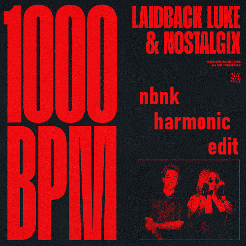 1000 bpm – Laidback Luke & Nostalgix – nbnk harmonic edit